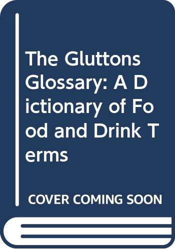 Beispielbild fr The Gluttons Glossary: A Dictionary of Food and Drink Terms zum Verkauf von SecondSale