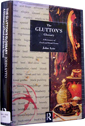 Stock image for The Gluttons Glossary: A Dictionary of Food and Drink Terms for sale by SecondSale