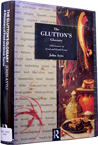 9780415026475: The Gluttons Glossary: A Dictionary of Food and Drink Terms