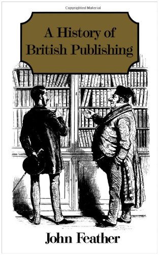 Imagen de archivo de A History of British Publishing a la venta por Wonder Book