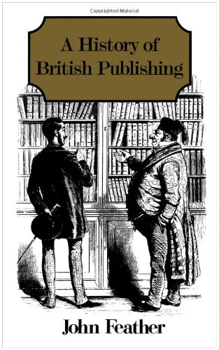 Stock image for A History of British Publishing for sale by Wonder Book