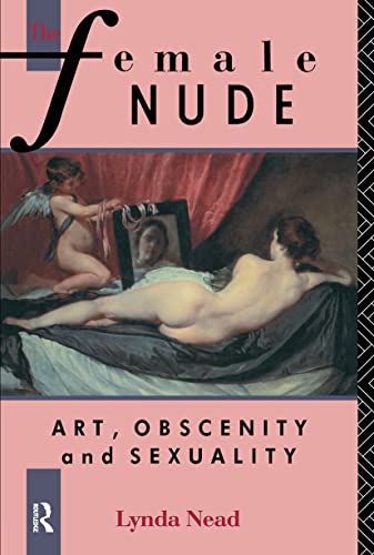Imagen de archivo de The Female Nude: Art, Obscenity and Sexuality a la venta por HPB-Red