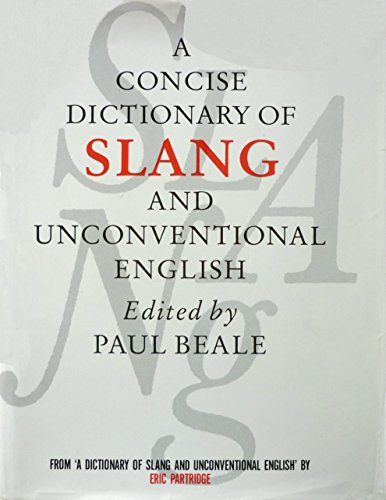 A CONCISE DICTIONARY OF SLANG AND UNCONVENTIONAL ENGLISH [HARDBACK]