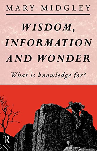 Beispielbild fr Wisdom, Information and Wonder: What Is Knowledge For? zum Verkauf von ThriftBooks-Dallas