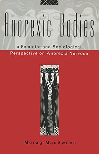 Stock image for Anorexic Bodies: A Feminist and Sociological Perspective on Anorexia Nervosa for sale by The Maryland Book Bank