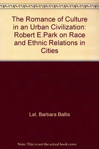 Beispielbild fr The Romance of Culture in an Urban Civilization : Robert E. Park and the Chicago School zum Verkauf von Better World Books