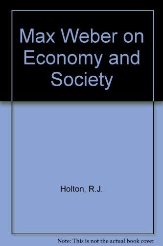 Max Weber on economy and society (9780415029162) by Holton, Robert J.; Turner, Bryan S.