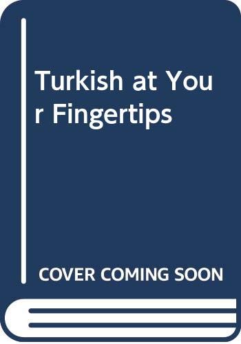 Imagen de archivo de Turkish at Your Fingertips (Fingertips Series) a la venta por HPB-Red