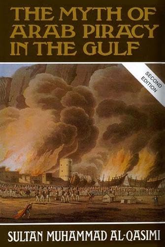 Stock image for The Myth of Arab Piracy in the Gulf for sale by J. and S. Daft