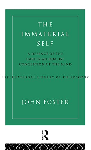 Imagen de archivo de The Immaterial Self : A Defence of the Cartesian Dualist Conception of the Mind a la venta por Better World Books Ltd