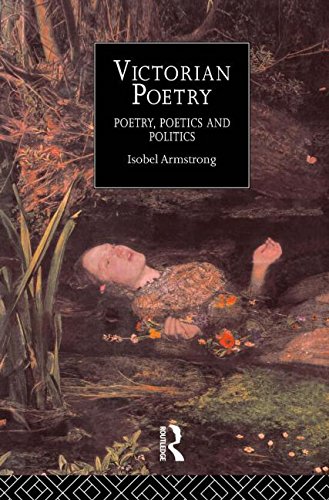 Victorian Poetry: Poetry, Poetics and Politics