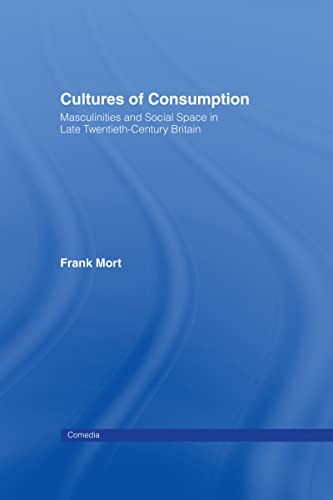 Stock image for Cultures of Consumption: Commerce, Masculinities and Social Space (Comedia) for sale by Chiron Media