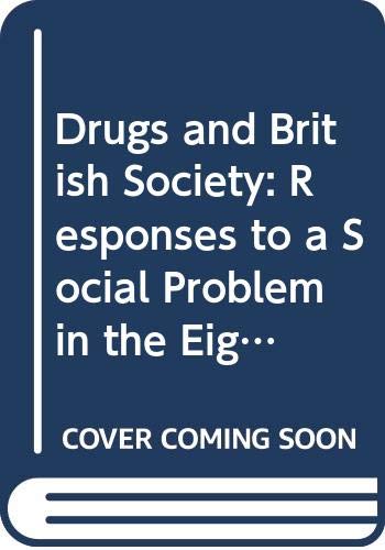Stock image for Drugs and British Society : Responses to a Social Problem in the 1980s for sale by Better World Books