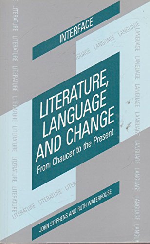 9780415030878: Literature, language, and change: From Chaucer to the present (The Interface series)