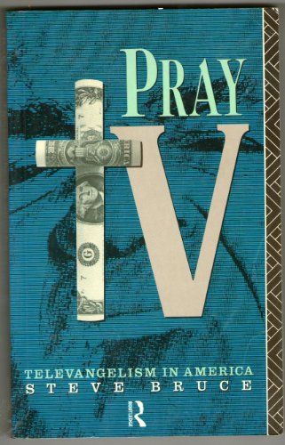 Imagen de archivo de Pray TV : Televangelism in America a la venta por Better World Books: West