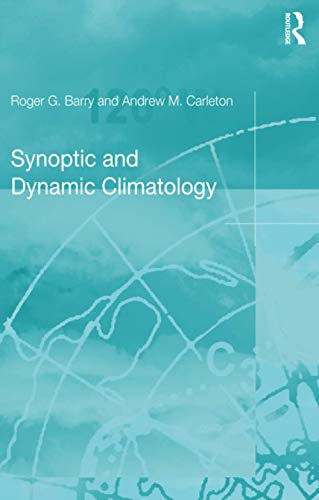 9780415031165: Synoptic and Dynamic Climatology