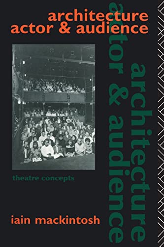 9780415031837: Architecture, Actor and Audience (Theatre Concepts)