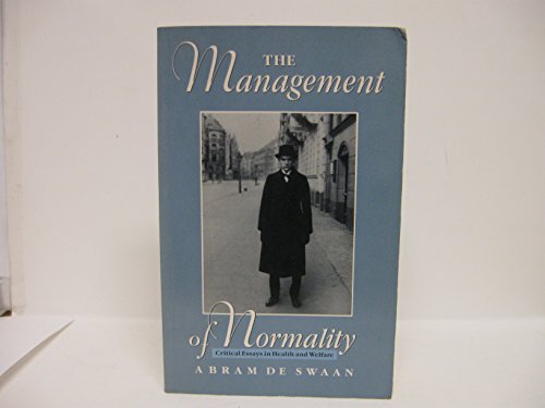 The Management of Normality: Critical Essays in Health and Welfare (9780415032001) by Abram De Swaan