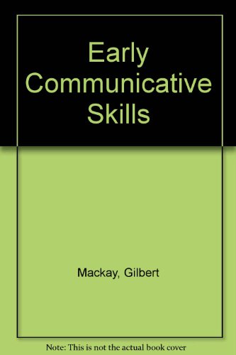 Early communicative skills (9780415032049) by MacKay, Gilbert