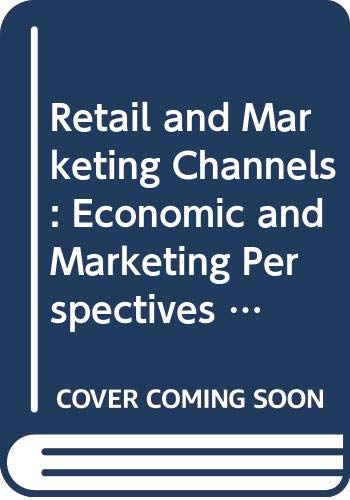 Imagen de archivo de Retail and Marketing Channels: Economic and Marketing Perspectives on Producer-Distributor Relationships a la venta por Anybook.com