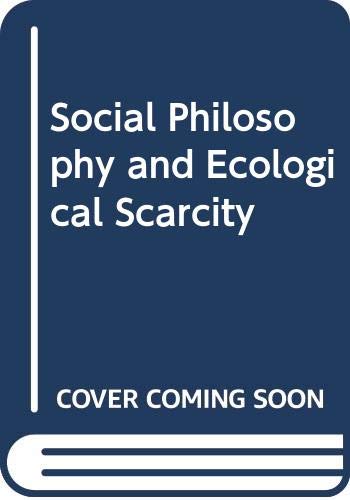 Imagen de archivo de Social Philosophy and Ecological Scarcity a la venta por Books From California