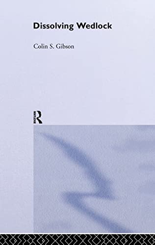 Dissolving Wedlock (9780415032254) by Gibson, Dr Colin; Gibson, Colin