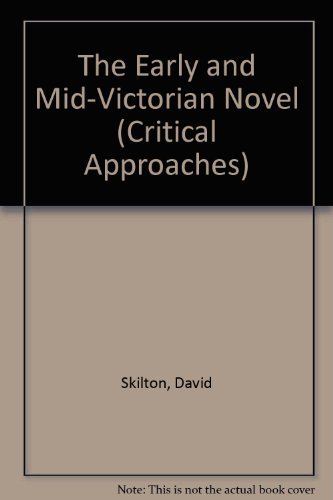 The Early and Mid-Victorian Novel (Critical Approach Series) (9780415032575) by Skilton, David