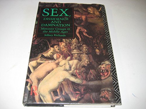 Beispielbild fr Sex, Dissidence and Damnation: Minority Groups in the Middle Ages zum Verkauf von WorldofBooks