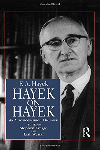 Imagen de archivo de Hayek on Hayek: An Autobiographical Dialogue (The Collected Works of F.A. Hayek) a la venta por Books From California