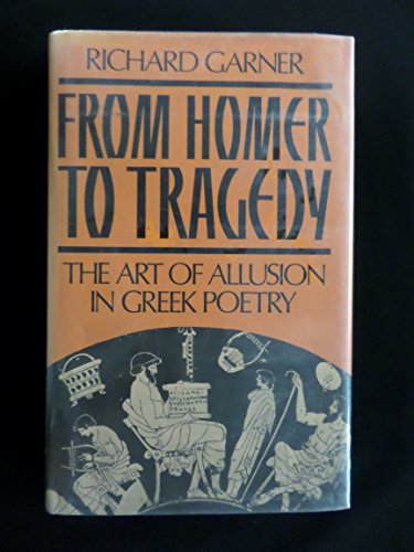 9780415035996: From Homer to Tragedy: Art of Allusion in Greek Poetry