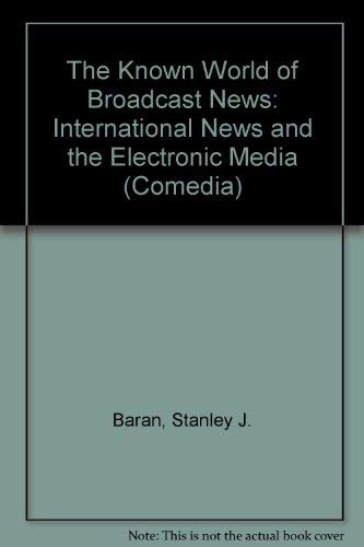 Stock image for The Known World of Broadcast News: International News and the Electronic Media (Comedia) for sale by WeSavings LLC