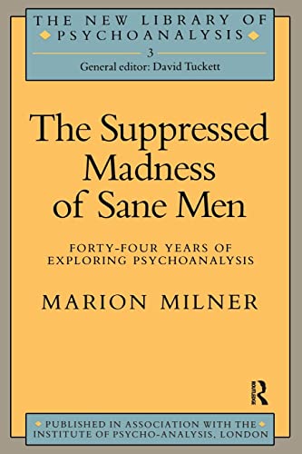 Beispielbild fr The Suppressed Madness of Sane Men: Forty-Four Years of Exploring Psychoanalysis (The New Library of Psychoanalysis) zum Verkauf von WorldofBooks