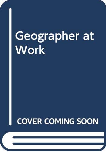 Beispielbild fr The Geographer at Work zum Verkauf von Better World Books