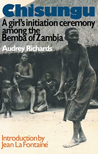 Imagen de archivo de Chisungu: A Girl's Initiation Ceremony Among the Bemba of Zambia (Routledge Classics) a la venta por Open Books