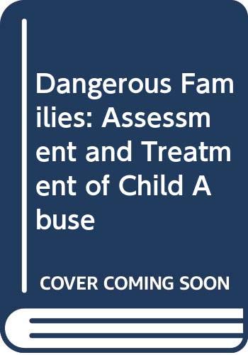 Beispielbild fr Dangerous Families Assessment and Treatment of Child Abuse zum Verkauf von WorldofBooks