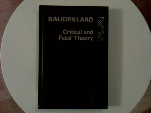 Imagen de archivo de Baudrillard : Critical and Fatal Theory a la venta por Better World Books