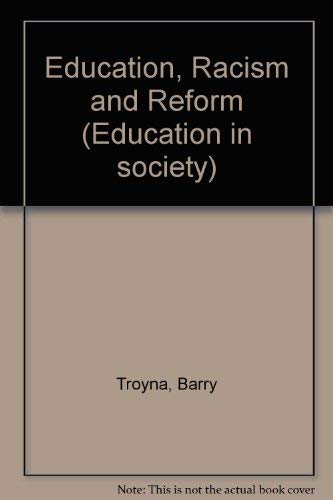 9780415038256: Education, Racism and Reform (Education in society)