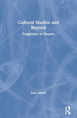 Beispielbild fr Cultural Studies and Beyond : Fragments of Empire zum Verkauf von Better World Books