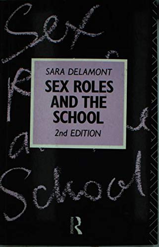 Sex Roles and the School (Education in Society Series) (9780415038430) by Delamont, Sara