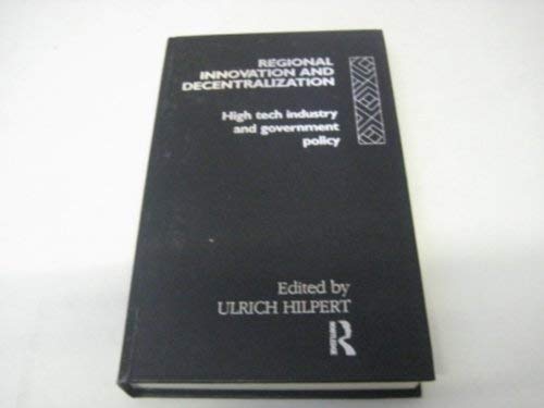 Stock image for Regional innovation and decentralization : high tech industry and goverment policy. Ex-Library. for sale by Yushodo Co., Ltd.