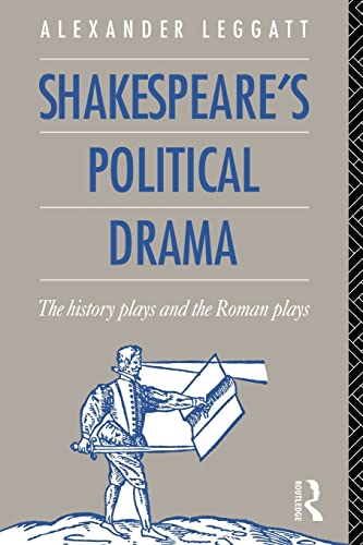 Stock image for Shakespeare's Political Drama: The History Plays and the Roman Plays for sale by Andover Books and Antiquities