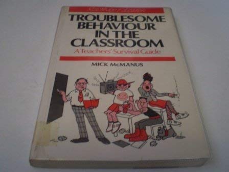 9780415039116: Troublesome Behaviour in the Classroom: A Teachers' Survival Guide