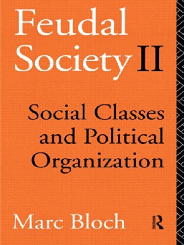 Beispielbild fr Feudal Society: Vol 2: Social Classes and Political Organisation zum Verkauf von St Vincent de Paul of Lane County