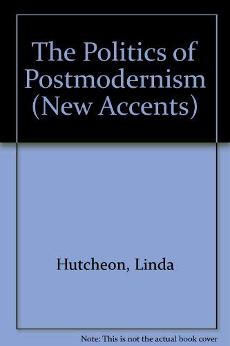 9780415039918: The Politics of Postmodernism (New Accents)