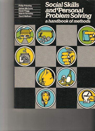 Social Skills and Personal Problem Solving: A Handbook of Methods (9780415040167) by Priestley, Philip; McGuire, James; Hemsley, Valerie; Flegg, David; Welha M, David