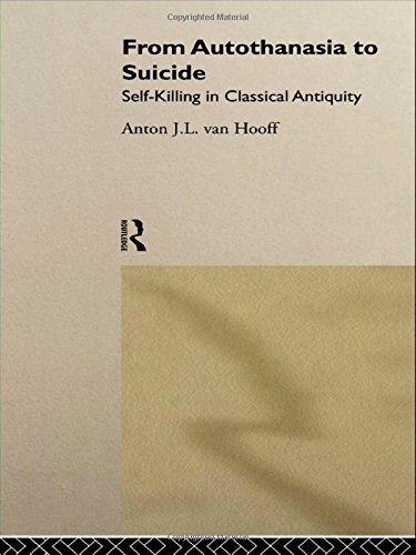 Beispielbild fr From Autothanasia to Suicide: Self-killing in Classical Antiquity zum Verkauf von Books From California