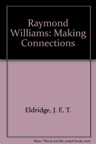 Beispielbild fr Raymond Williams: Making Connections zum Verkauf von Powell's Bookstores Chicago, ABAA