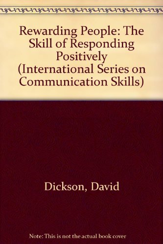 Rewarding people: the skill of responding positively (9780415040945) by David Dickson; Christine Saunders; Maurice Stringer