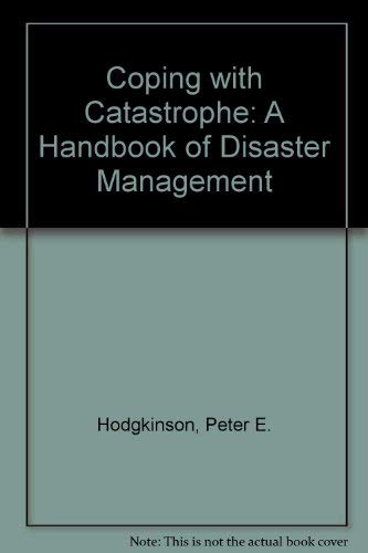 Stock image for Coping with Catastrophe: A Handbook of Disaster Management for sale by Ryde Bookshop Ltd