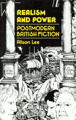 Beispielbild fr Realism and Power : Postmodern British Fiction zum Verkauf von Better World Books